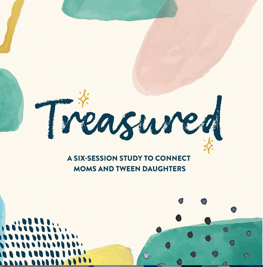 Treasured - a study retreat for Moms and their Tween aged daughters