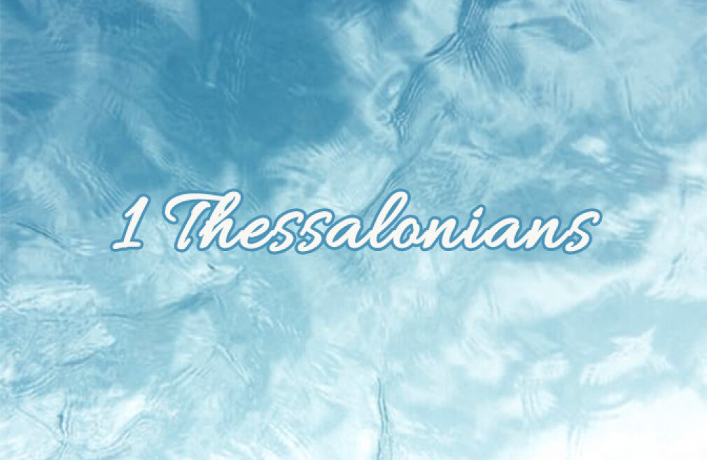 Bible Study - 1 Thessalonians