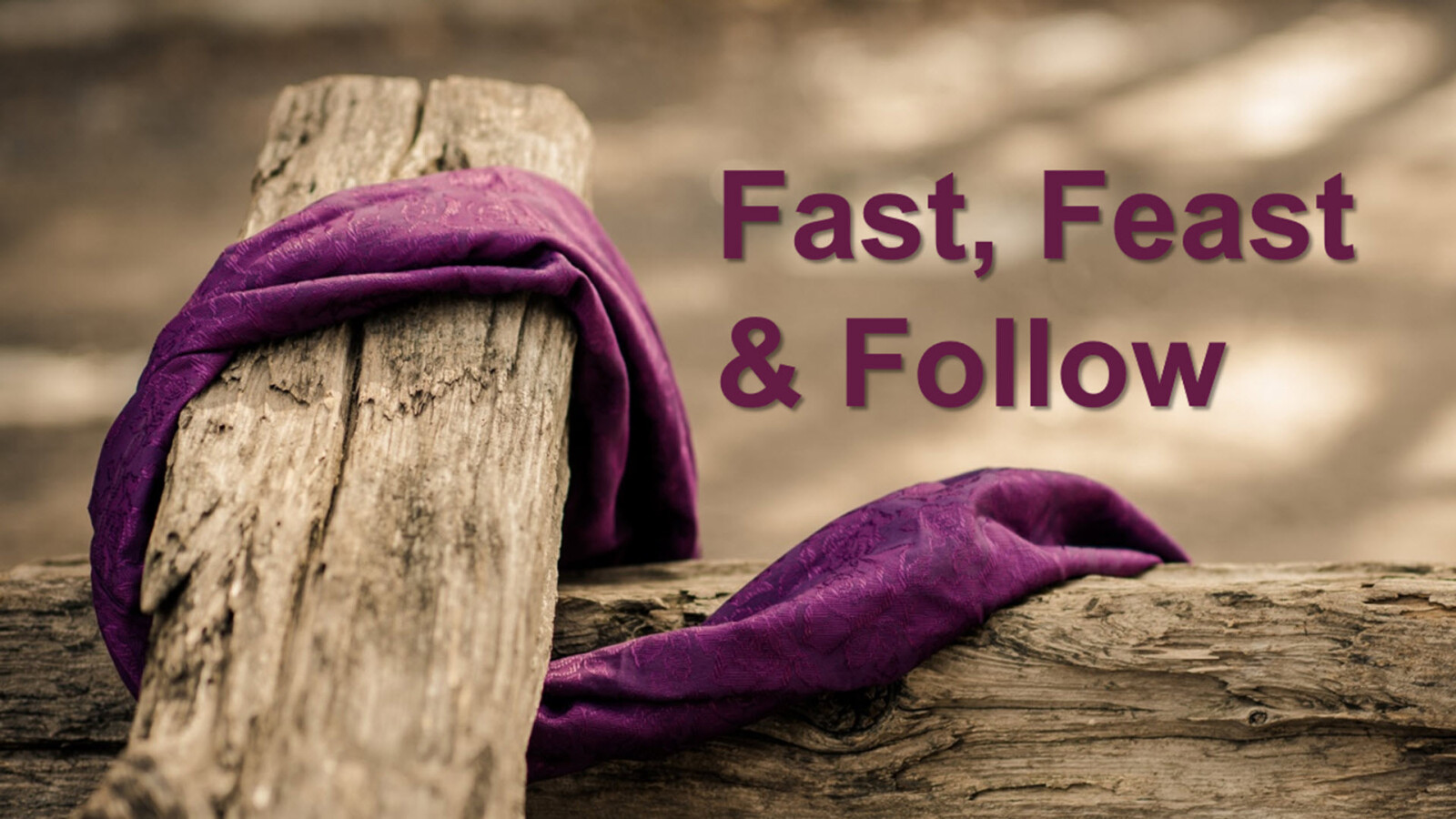 Fast, Feast & Follow