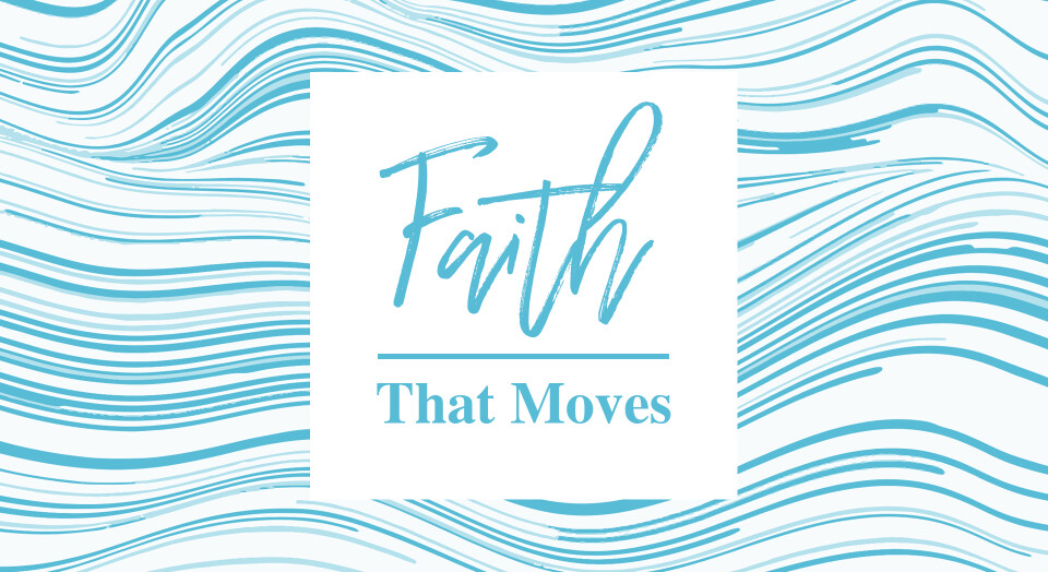 Faith that Moves
