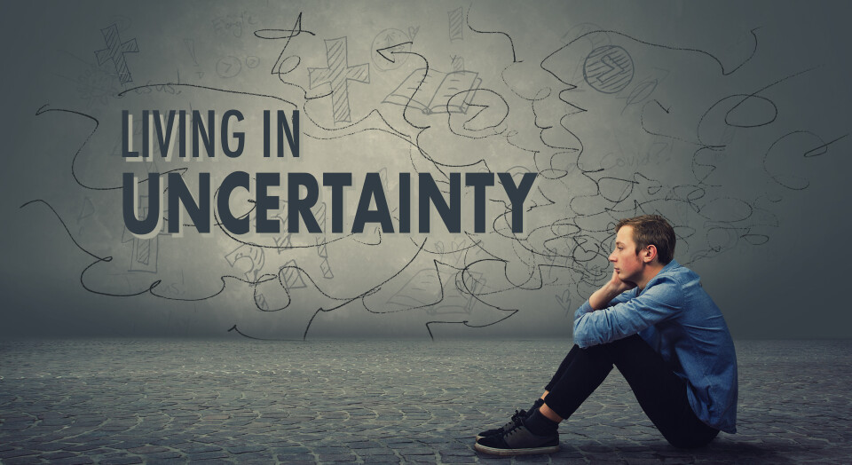 Living in Uncertainty