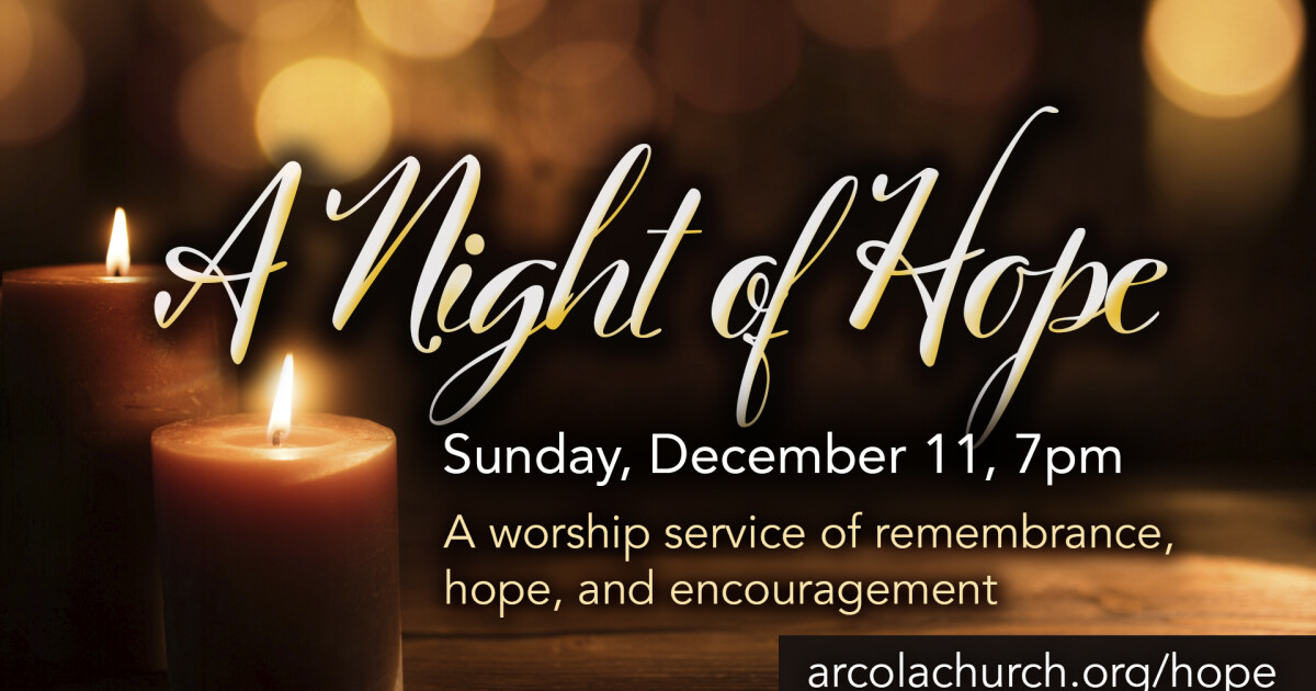 A Night of Hope Christmas Remembrance Service Arcola United Methodist Church