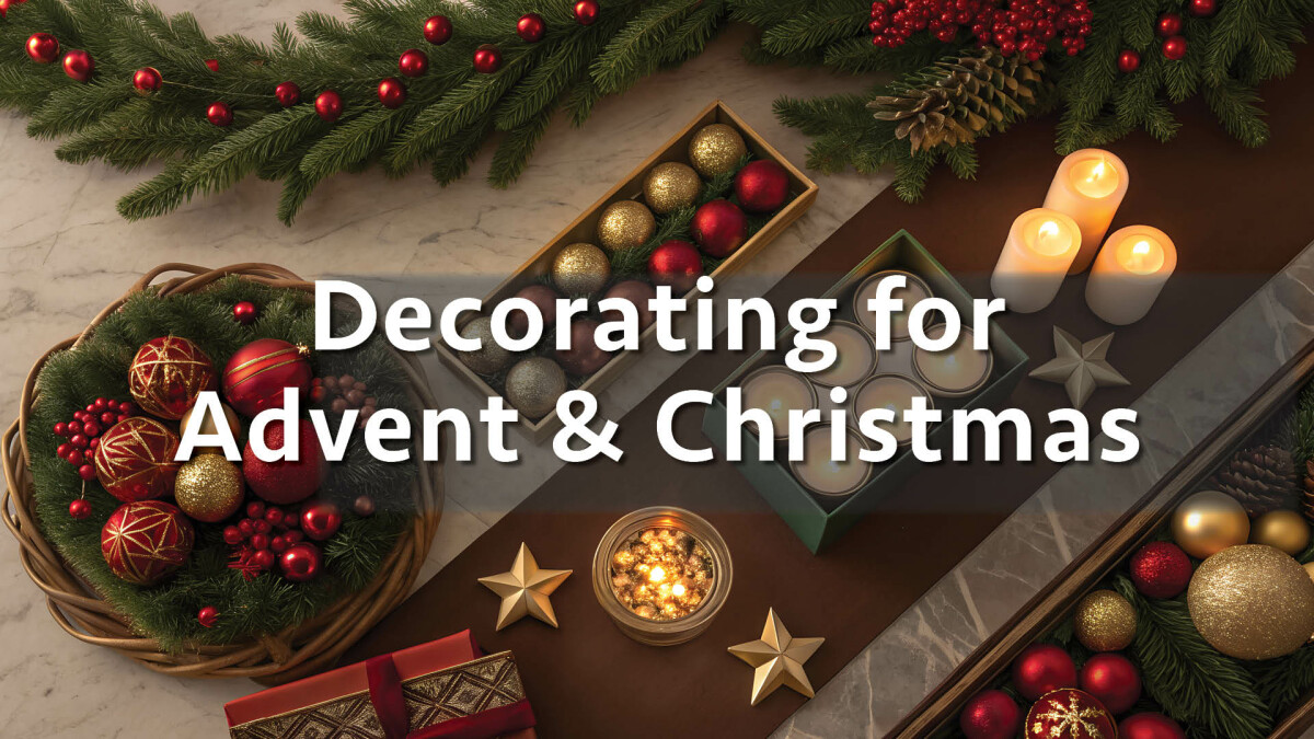 Serve by Decorating for Advent & Christmas
