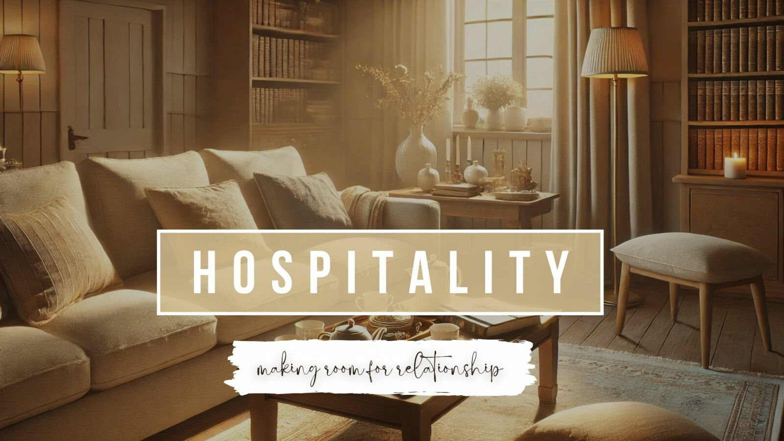 Hospitality: making room for relationship