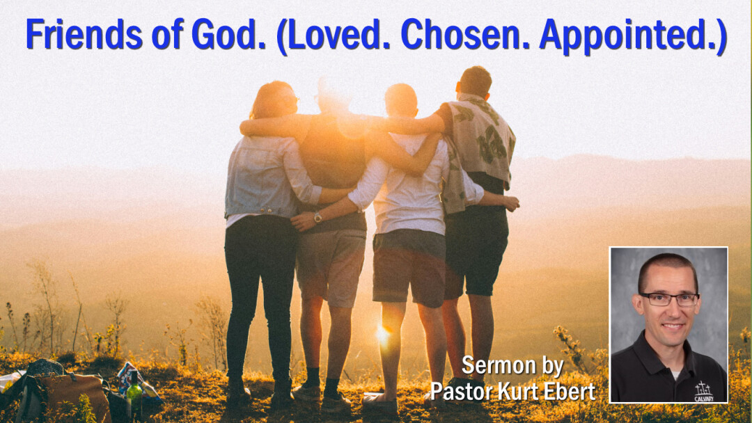 Friends of God. (Loved. Chosen. Appointed.)