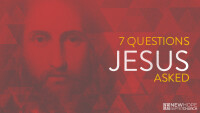 7 Questions Jesus Asked