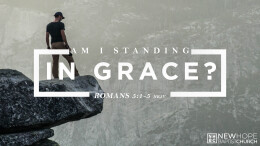 Am I Standing In Grace? \ July 23, 2023
