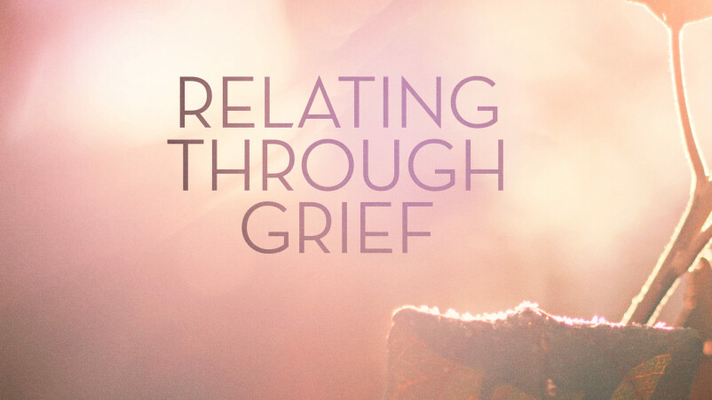 Relating Through Grief