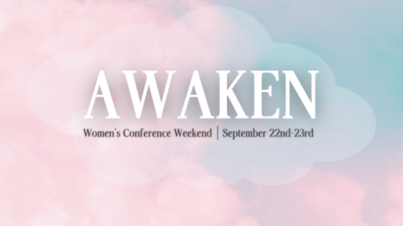 Awaken Weekend: Women's Conference
