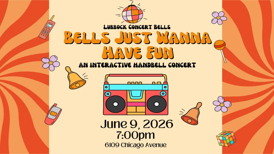 Bells Just Wanna Have Fun - Lubbock Concert Bells