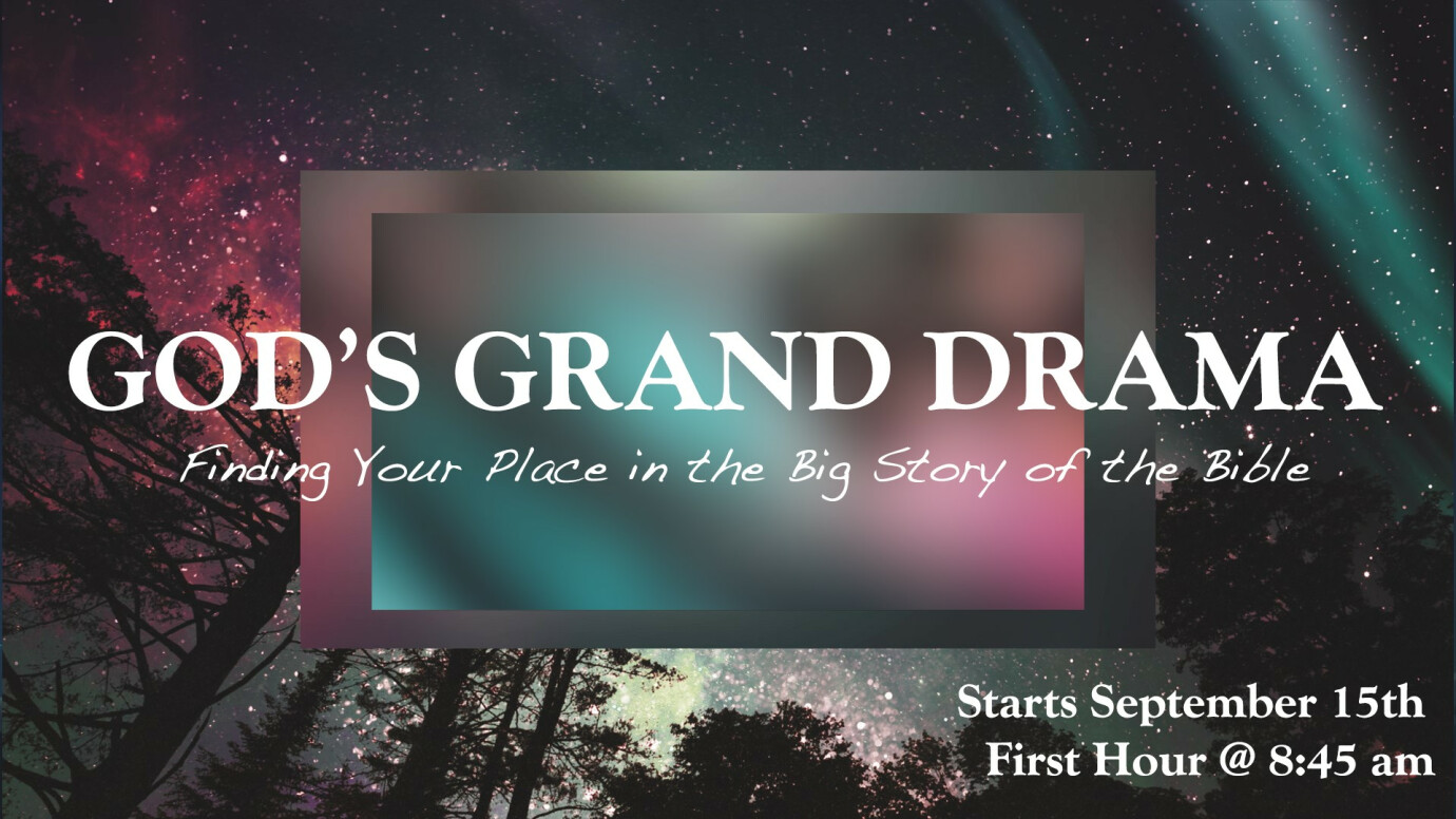 First Hour (8:45 am) God's Grand Drama
