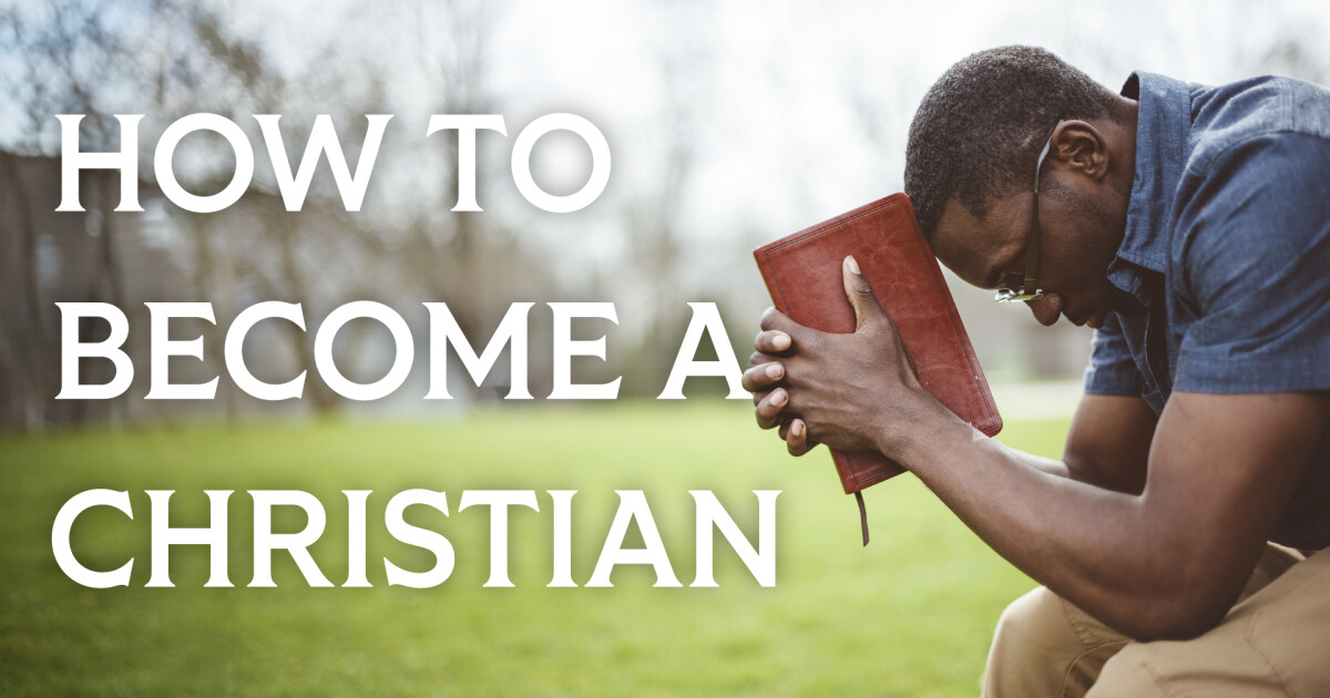 How to Become a Christian | Articles | Prince Avenue Baptist Church