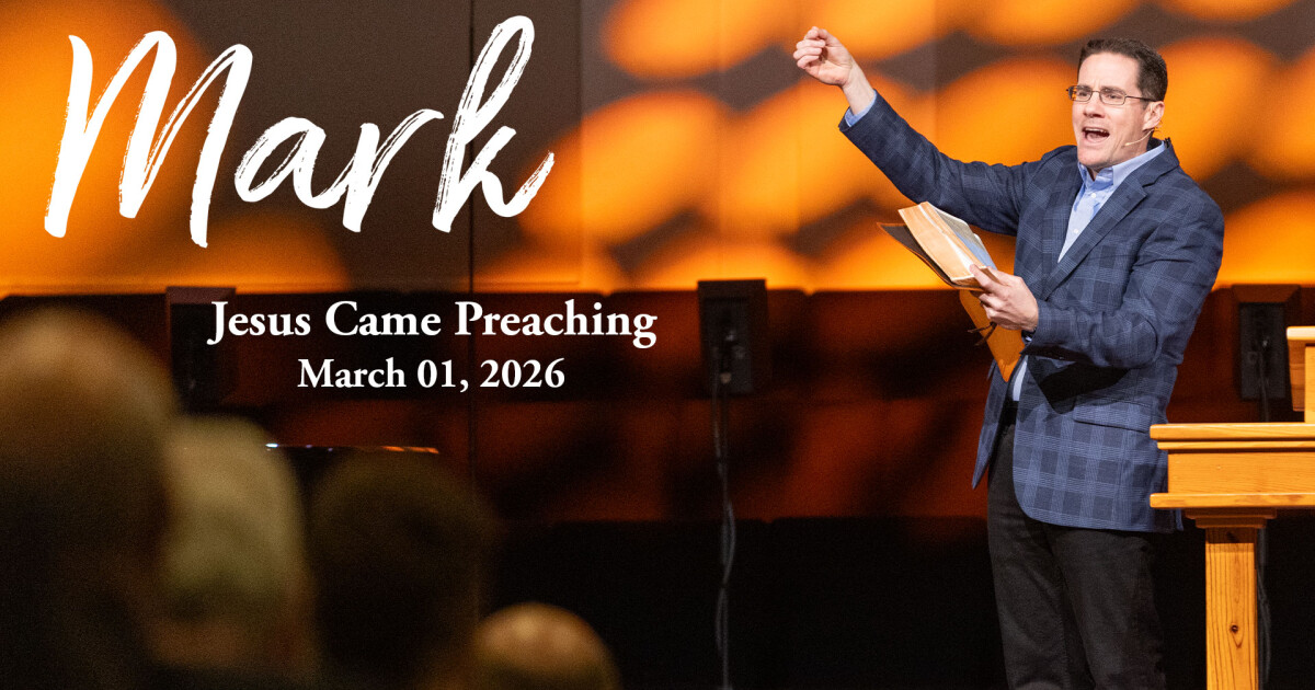 Jesus Came Preaching | Sermons | Hopewell Baptist Church