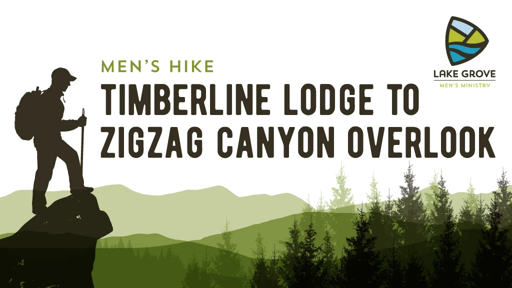 LGPC Men’s Fun & Fellowship Hike: Timberline Lodge to ZigZag Canyon Overlook