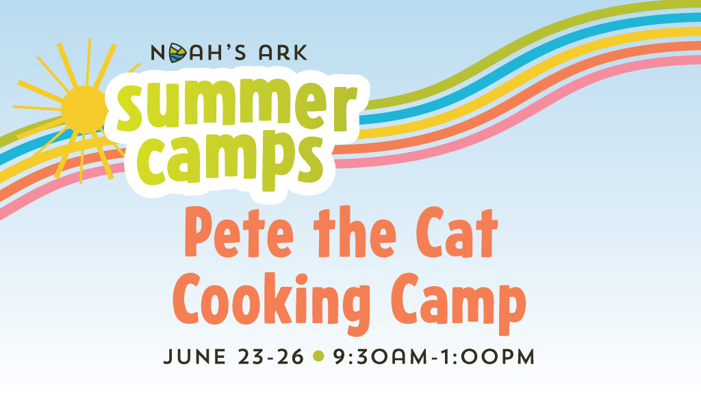 Noah's Ark Summer Camp - Pete the Cat Cooking Camp