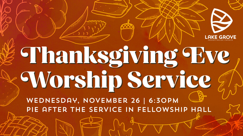 Thanksgiving Eve Service and Pie Social