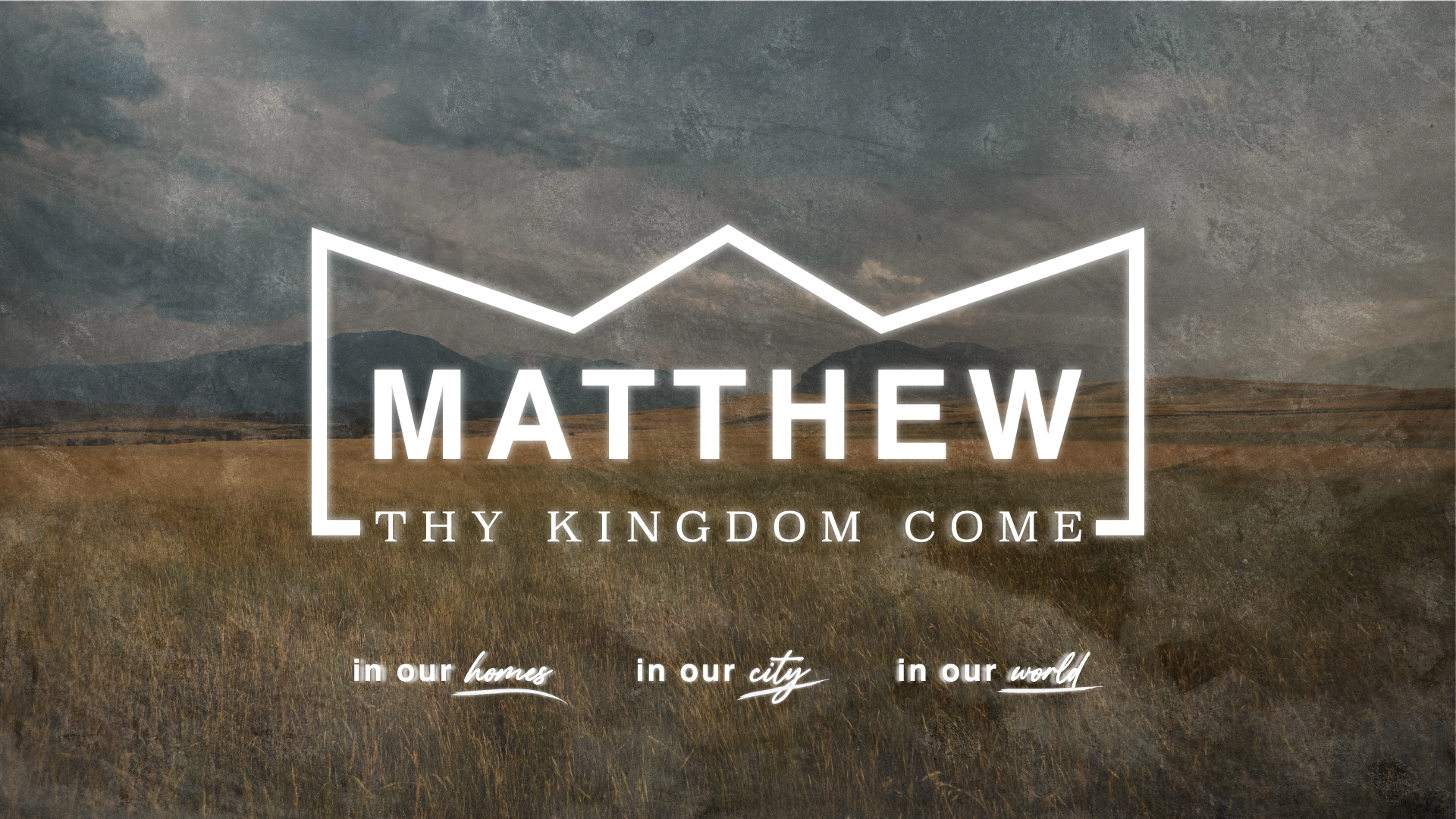 Matthew: Thy Kingdom Come