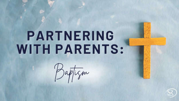 Partnering with Parents: Baptism