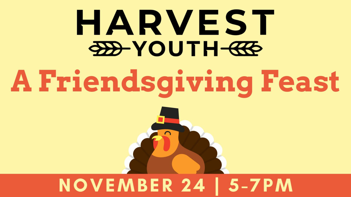 Harvest Youth Friendsgiving