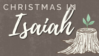 Advent Series: Christmas in Isaiah