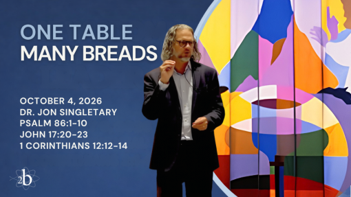 One Table Many Breads | October 4, 2026 | Dr. Jon Singletary