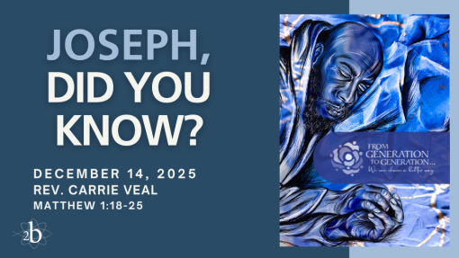 Joseph, Did You Know? | December 14, 2025 | Rev. Carrie Veal