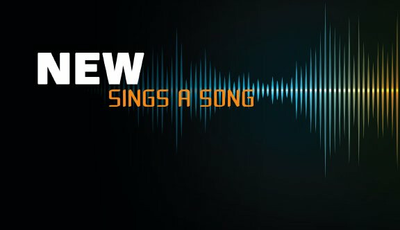Series-New Sings a Song