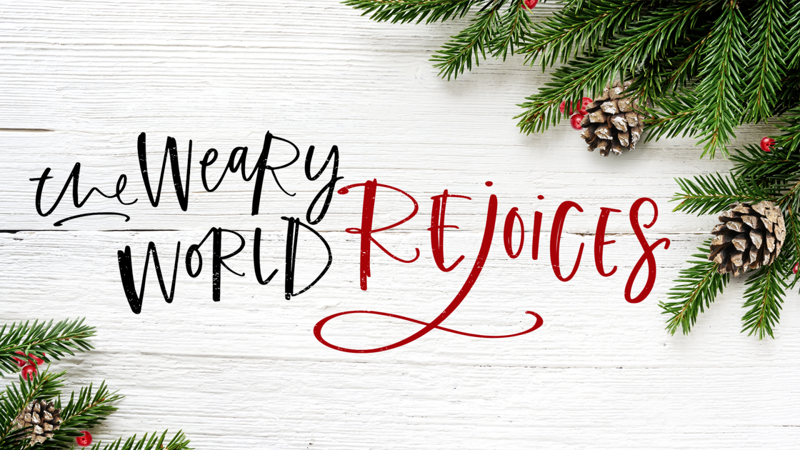 The Weary World  Rejoices