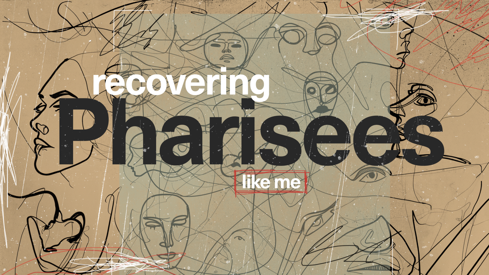 recovering Pharisees (like me)