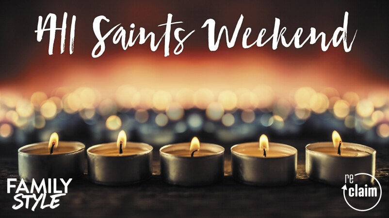 All Saints Weekend 2021 (Family Style)