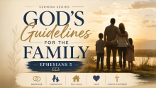 God's Guidelines for the Family Part 1