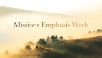Missions Emphasis Week Sermons