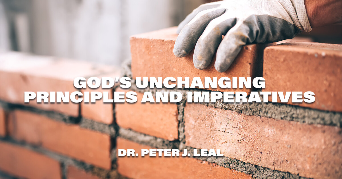 God’s Unchanging Principles and Imperatives (Part I) | Sermons ...