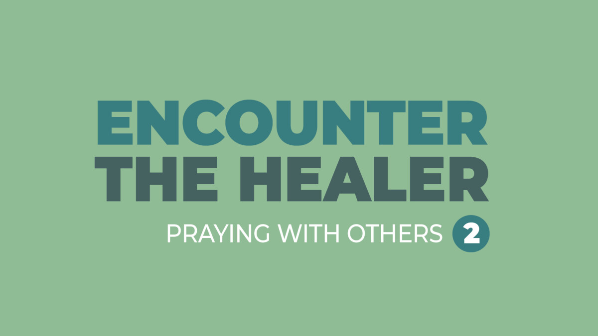 Encounter the Healer - Prayer Training Level II