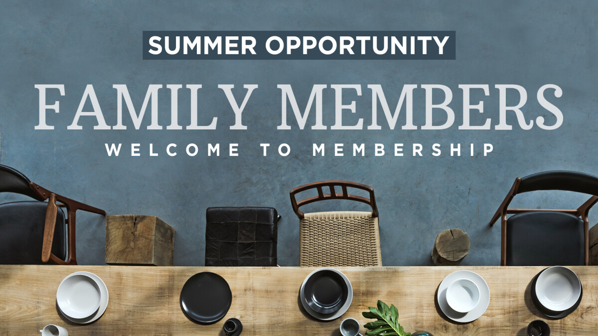 Family Members: Welcome to Membership Summer Opportunity