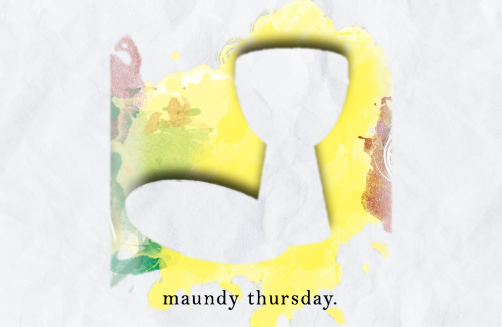 Maundy Thursday Worship