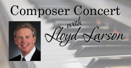 Lloyd Larson Composer Concert