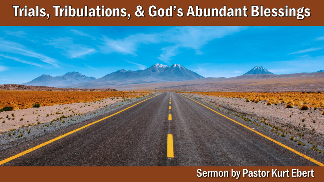 Trials, Tribulations, & God’s Abundant Blessings