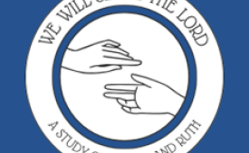 We Will Serve the Lord: A Study of Joshua and Ruth