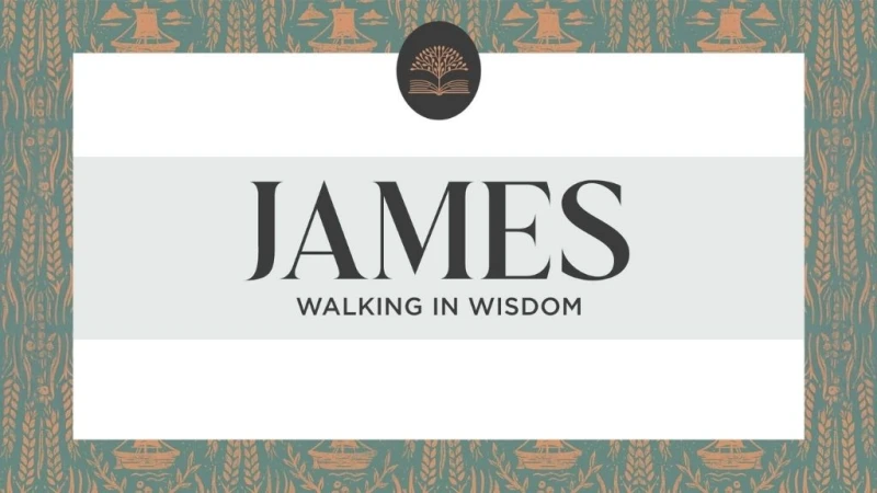 Thursday Women's Bible Study - James: Walking in Wisdom
