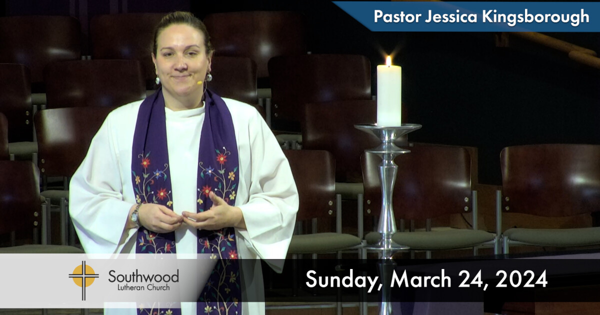 Palm Sunday 2024 | Sermons | Southwood Lutheran Church