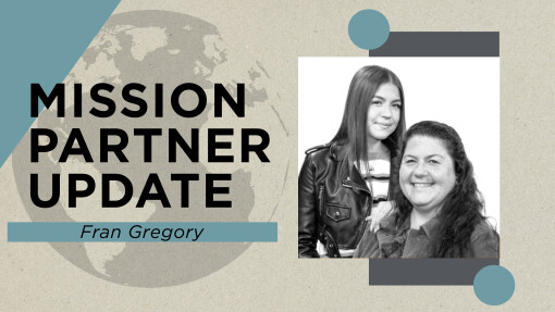 Mission Partner Update - Fran Gregory - September 2023