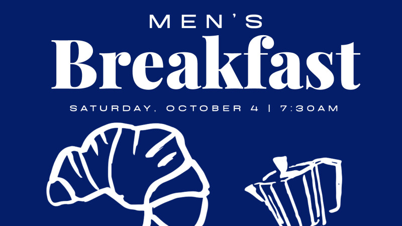 Men’s Breakfast – Fellowship, Food & Faith