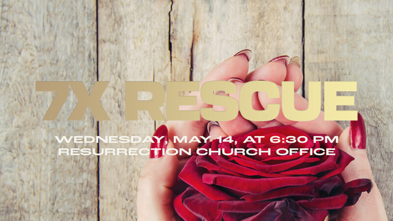 7X RESCUE OUTREACH – BE PART OF THE MISSION