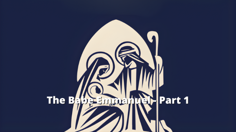 The Babe Emmanuel - Part 1