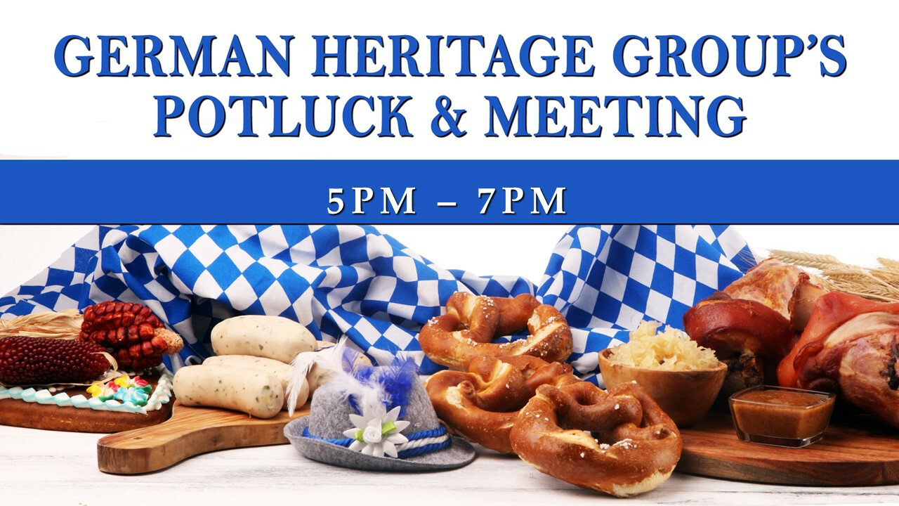 5 PM German Heritage Potluck