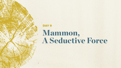 Mammon, A Seductive Force