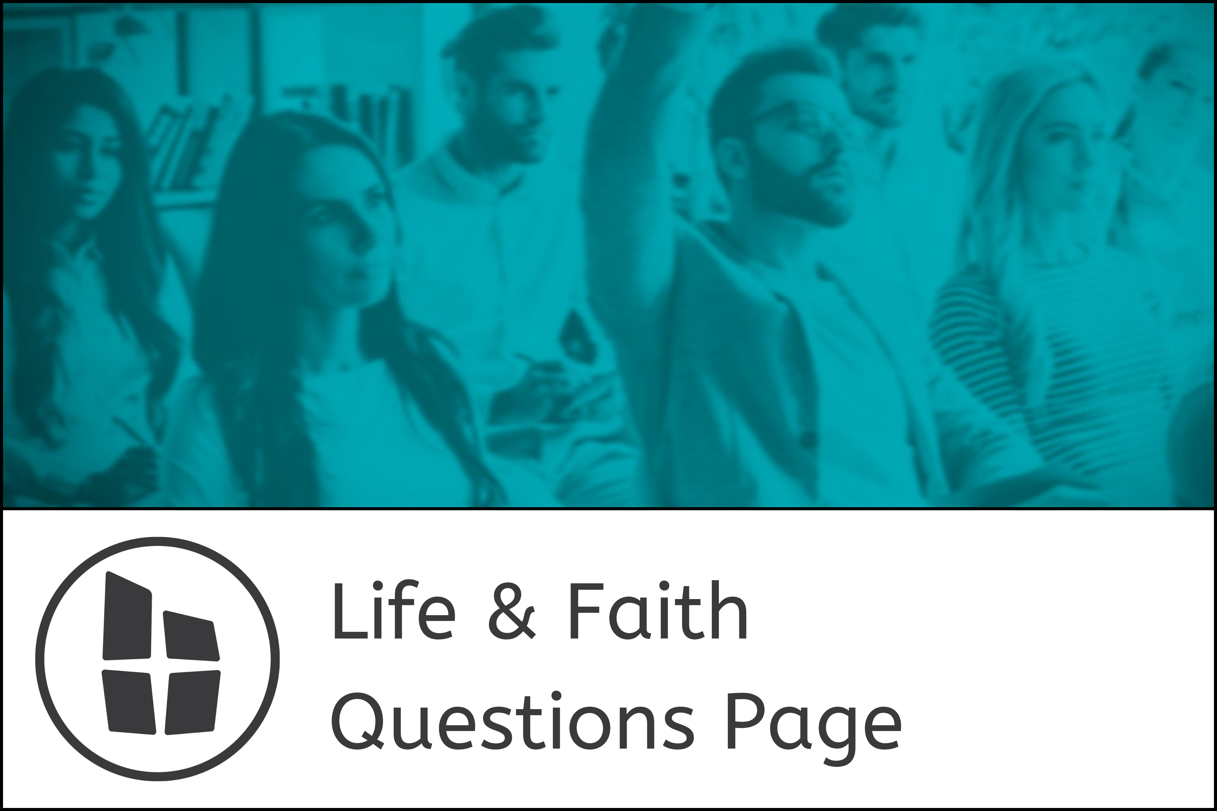 Life & Faith Questions