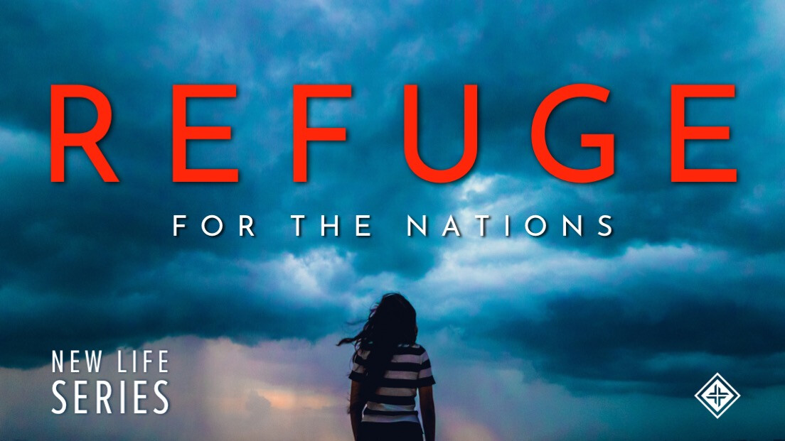 Refuge for the Nations | New Life