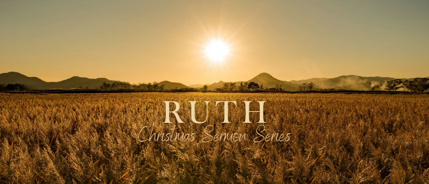 Christmas 2025 Sermon Series - Ruth